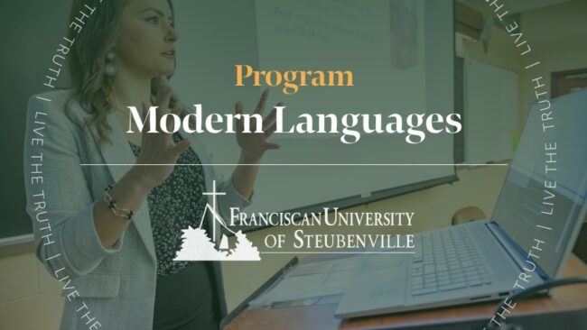 Graphic promoting the Modern Languages program at Franciscan University of Steubenville with a woman teaching beside a laptop and “Live the Truth” text around the border.