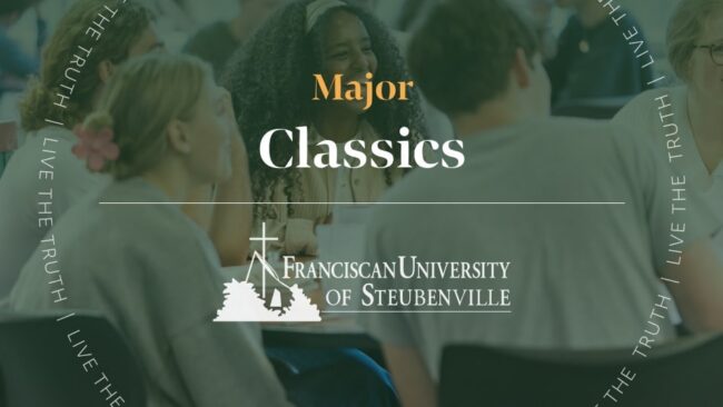 Students sitting and talking around a table with text reading “Major Classics” and “Franciscan University of Steubenville,” with “Live the Truth” around the border.