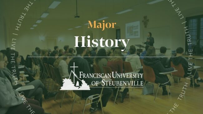 Students attending a classroom lecture with text “Major History” and “Franciscan University of Steubenville,” with “Live the Truth” around the border.
