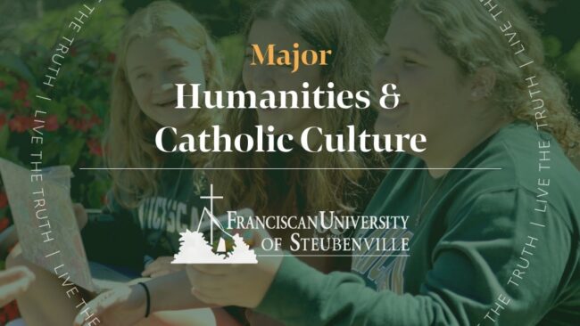 Three students talking together outdoors on campus with text “Major Humanities & Catholic Culture” and “Franciscan University of Steubenville,” with “Live the Truth” around the border.
